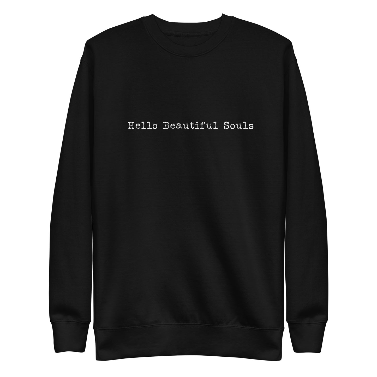 Hello Beautiful Souls Unisex Premium Sweatshirt