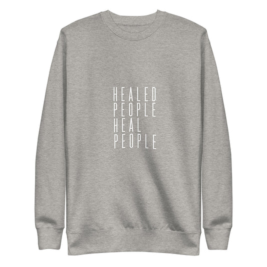 Healed People Heal People II Unisex Premium Sweatshirt