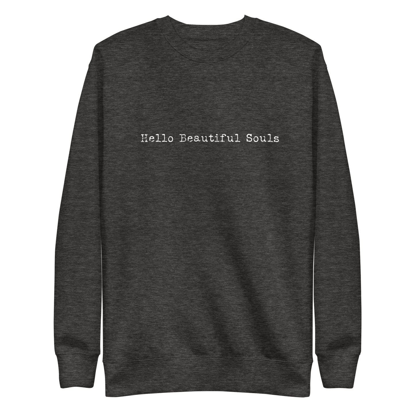 Hello Beautiful Souls Unisex Premium Sweatshirt