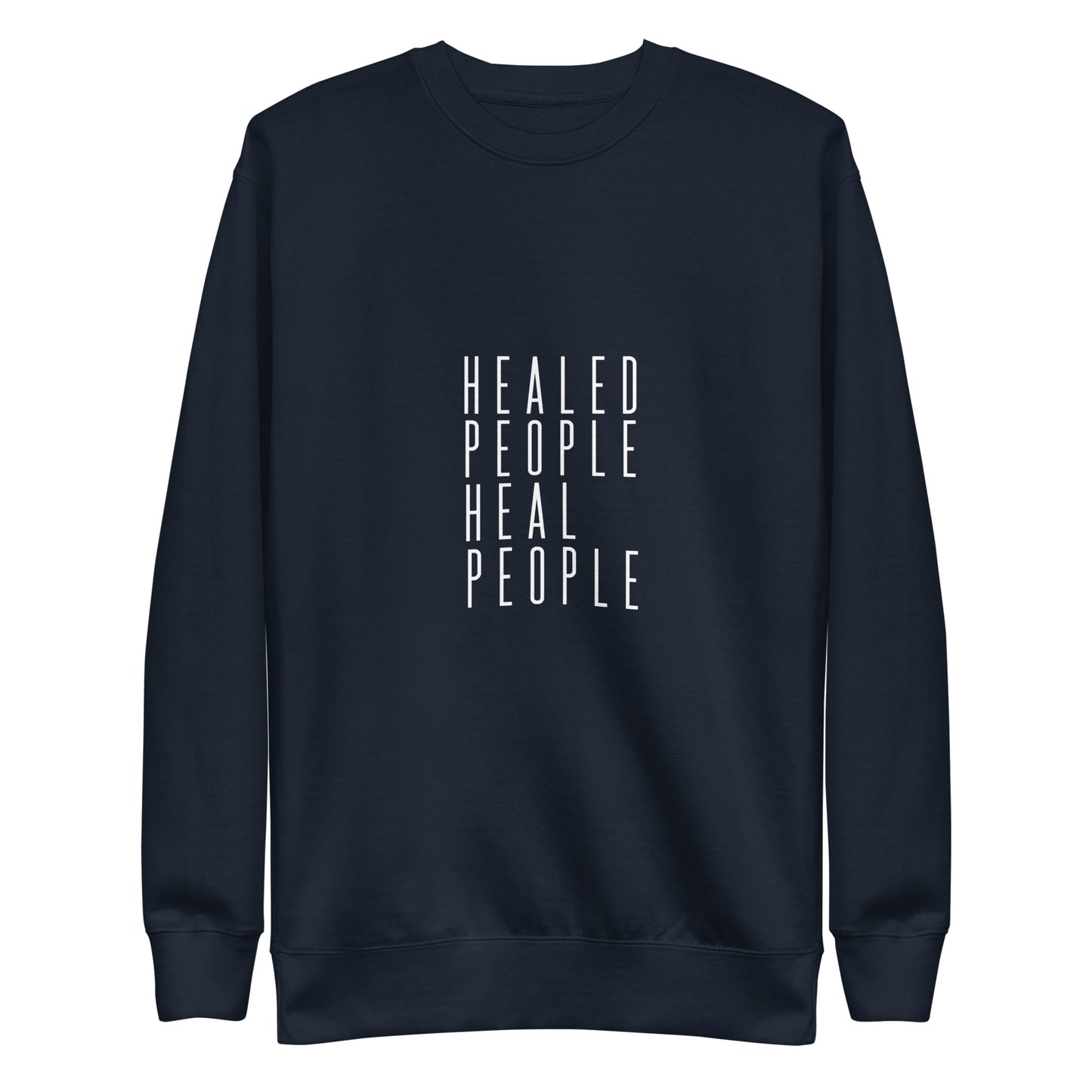 Healed People Heal People II Unisex Premium Sweatshirt
