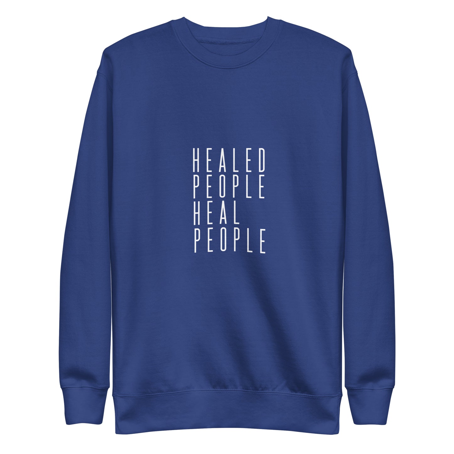 Healed People Heal People II Unisex Premium Sweatshirt