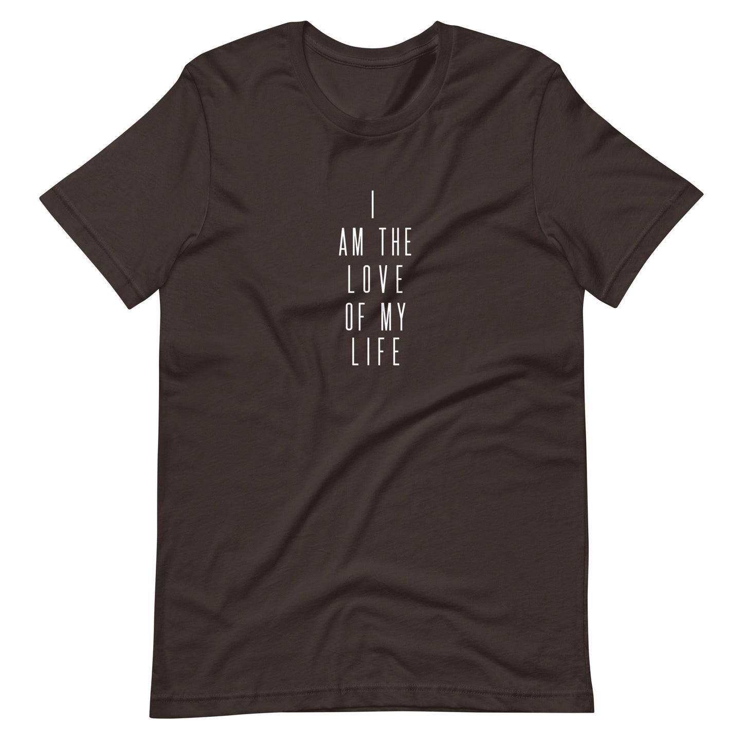 I Am The Love Of My Life II Unisex t-shirt