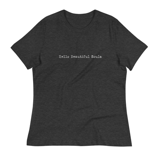 Hello Beautiful Souls Women's Relaxed T-Shirt