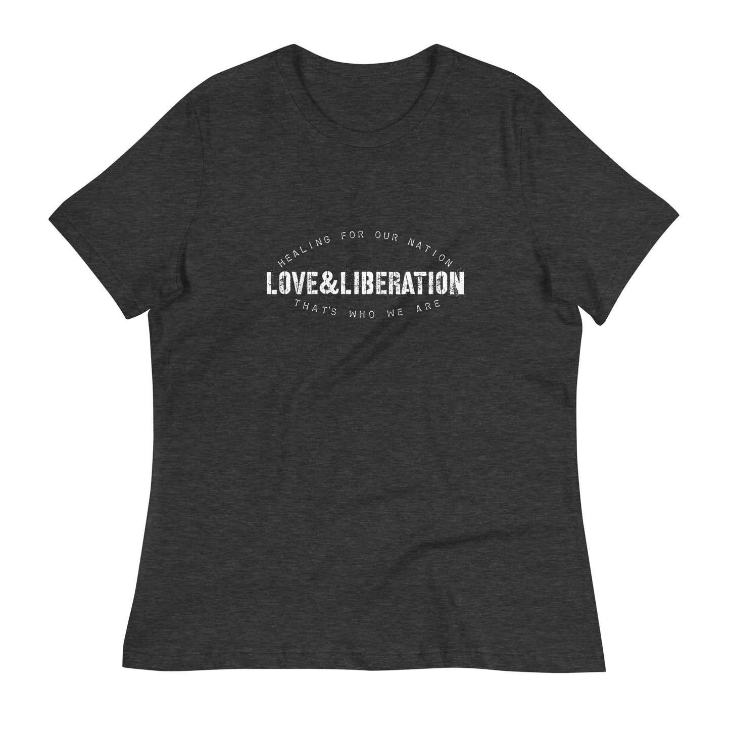 Love&Liberation II Women's Relaxed T-Shirt