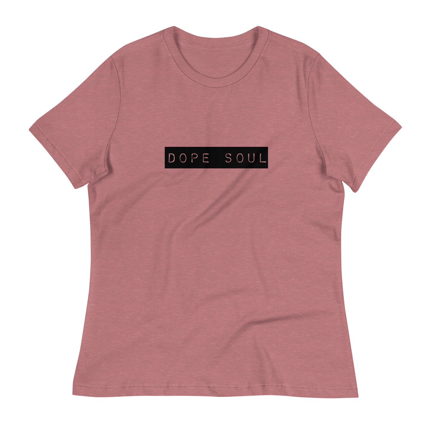 Dope Soul Women's Relaxed T-Shirt