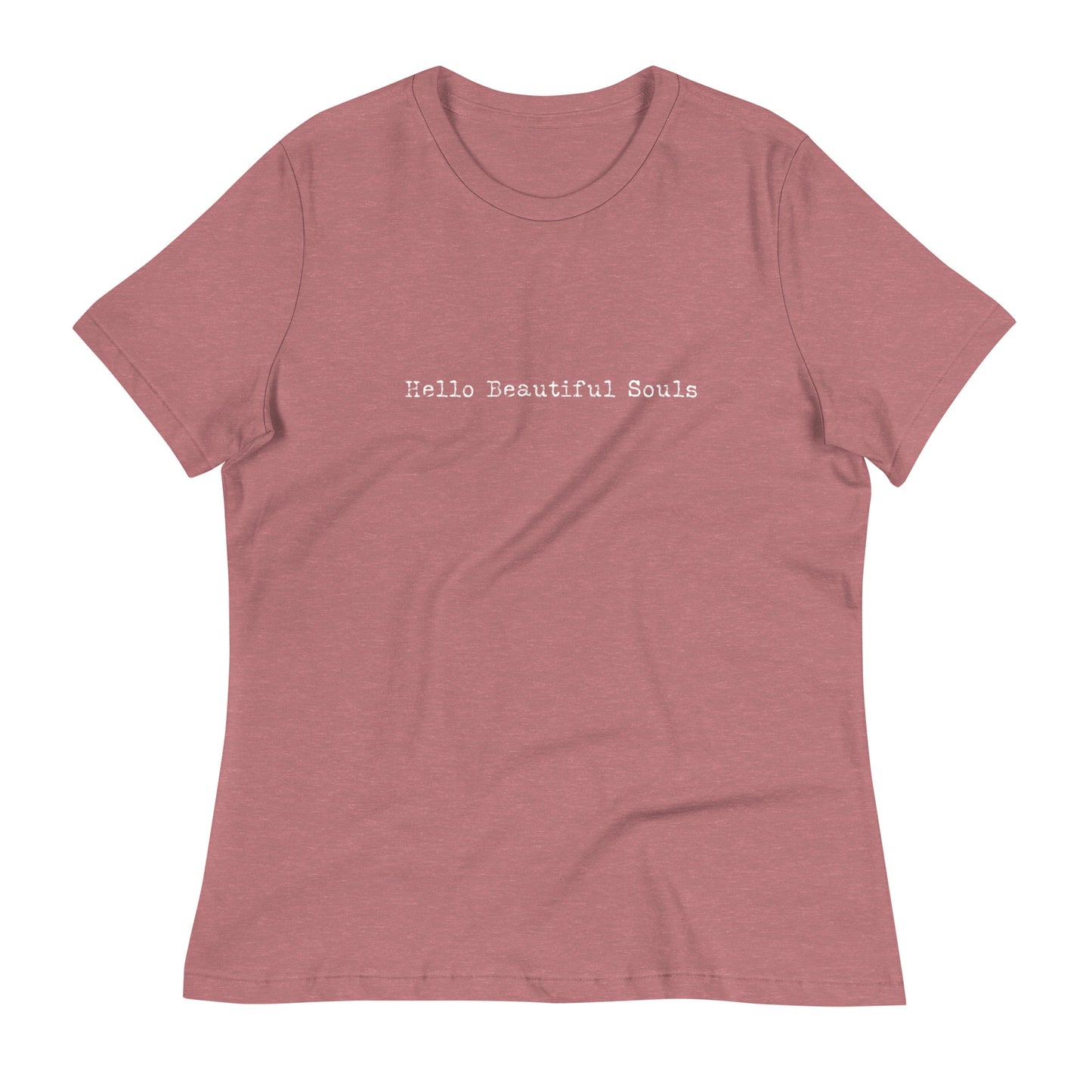 Hello Beautiful Souls Women's Relaxed T-Shirt