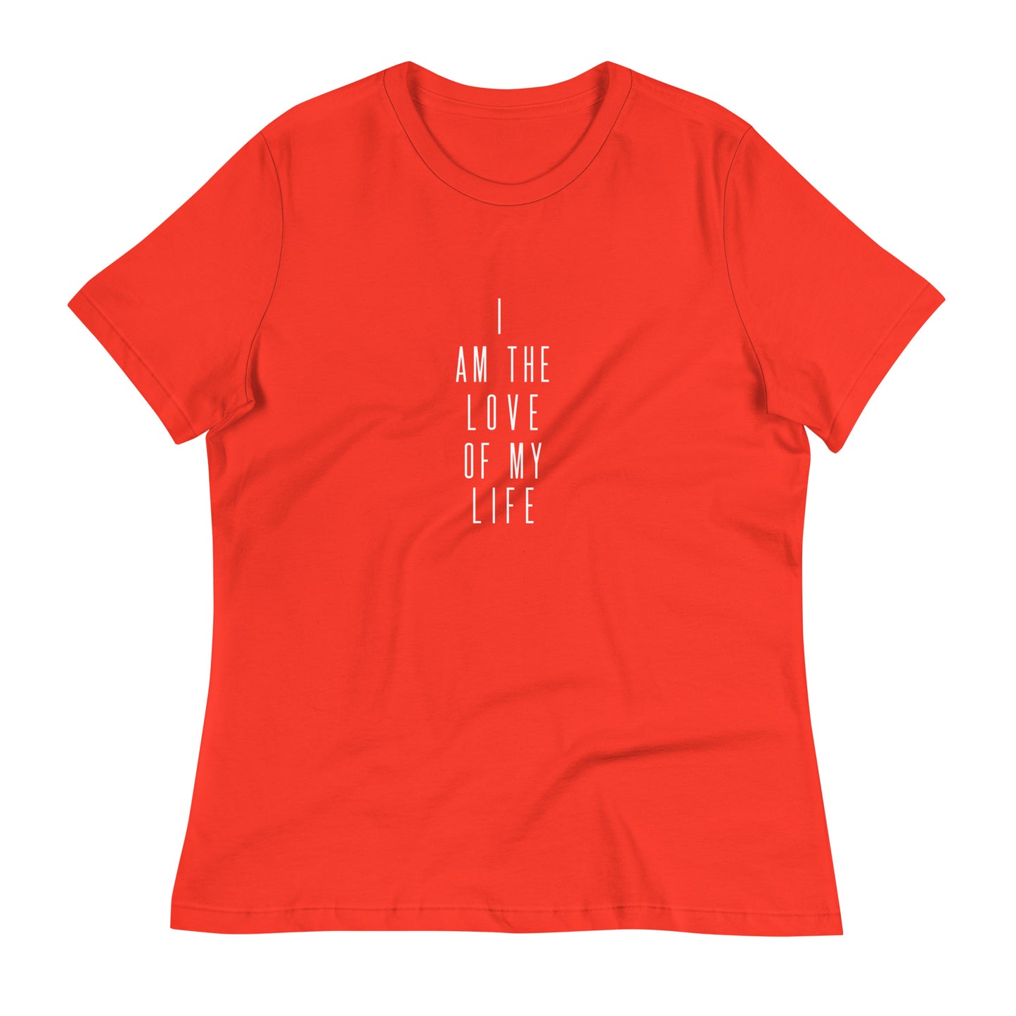 I Am The The Love Of My Life II Women's Relaxed T-Shirt