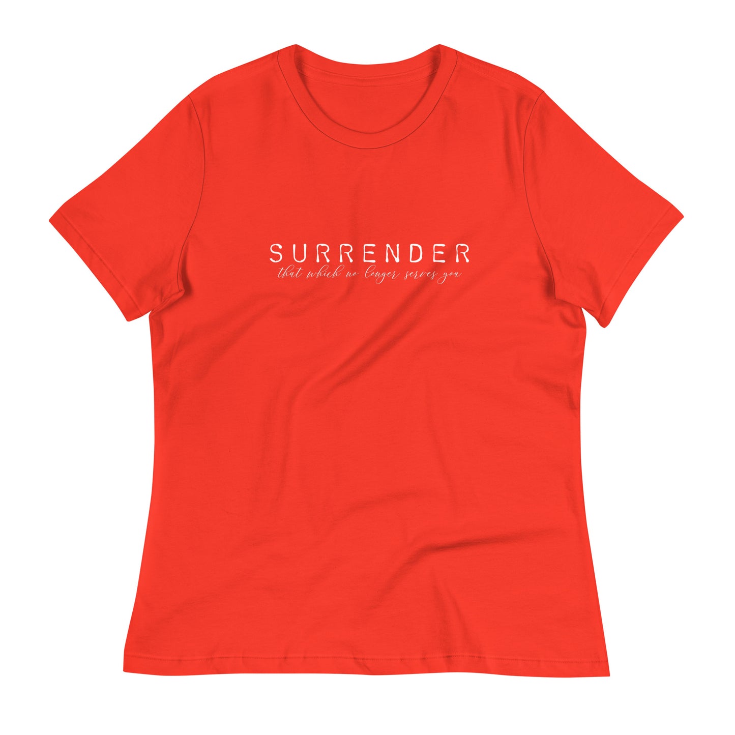 Surrender Women's Relaxed T-Shirt